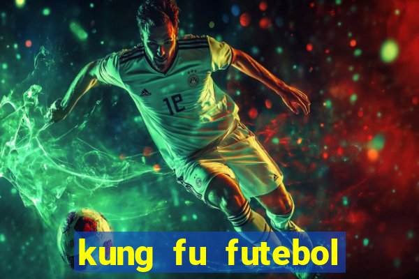 kung fu futebol clube dublado torrent